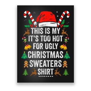 This Is My ItS Too Hot For Ugly Christmas Sweaters Poster