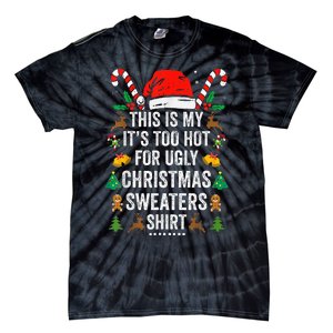 This Is My ItS Too Hot For Ugly Christmas Sweaters Tie-Dye T-Shirt