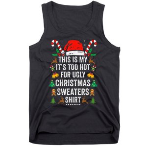 This Is My ItS Too Hot For Ugly Christmas Sweaters Tank Top