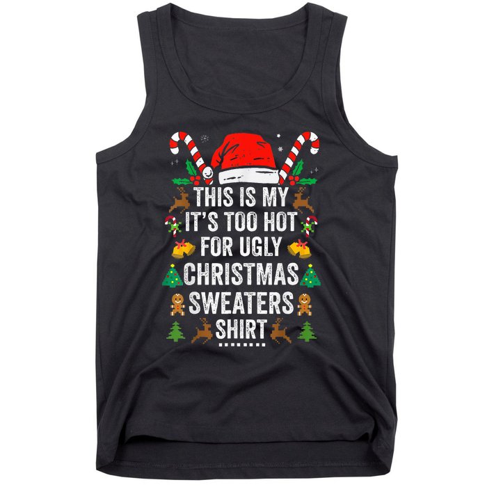 This Is My ItS Too Hot For Ugly Christmas Sweaters Tank Top