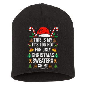 This Is My ItS Too Hot For Ugly Christmas Sweaters Short Acrylic Beanie