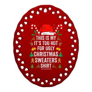 This Is My ItS Too Hot For Ugly Christmas Sweaters Ceramic Oval Ornament