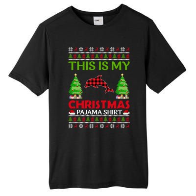 This Is My Dolphin Xmas Pajama Funny Ugly Sweater Christmas Great Gift Tall Fusion ChromaSoft Performance T-Shirt