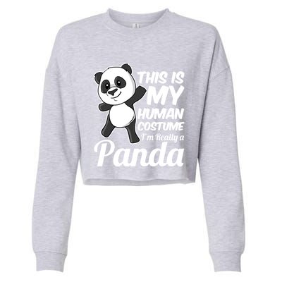 This Is My Hu Costume IM Really A Panda Gift Cropped Pullover Crew