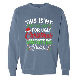 This Is My ItS Too Hot For Ugly Christmas Sweaters Funny Gift Garment-Dyed Sweatshirt