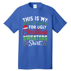 This Is My ItS Too Hot For Ugly Christmas Sweaters Funny Gift Tall T-Shirt