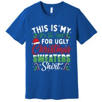 This Is My ItS Too Hot For Ugly Christmas Sweaters Funny Gift Premium T-Shirt