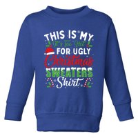 This Is My ItS Too Hot For Ugly Christmas Sweaters Funny Gift Toddler Sweatshirt