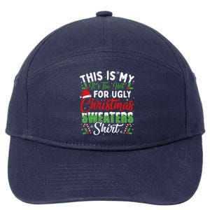 This Is My ItS Too Hot For Ugly Christmas Sweaters Funny Gift 7-Panel Snapback Hat