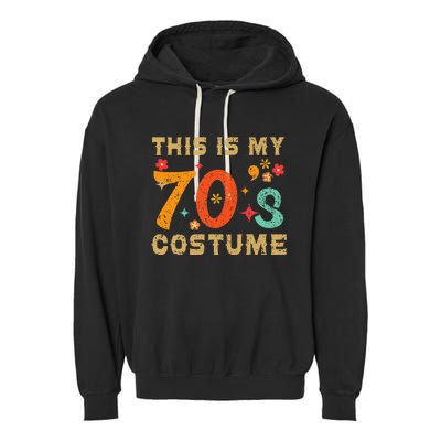 This Is My 70S Costume 1970s Seventies Theme Retro Party Garment-Dyed Fleece Hoodie