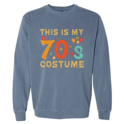 This Is My 70S Costume 1970s Seventies Theme Retro Party Garment-Dyed Sweatshirt