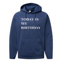 Today Is My Birth Day Performance Fleece Hoodie