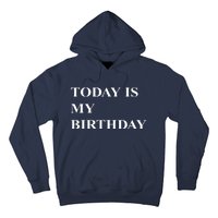 Today Is My Birth Day Hoodie