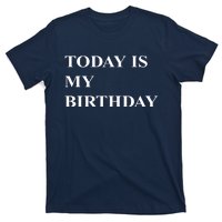 Today Is My Birth Day T-Shirt