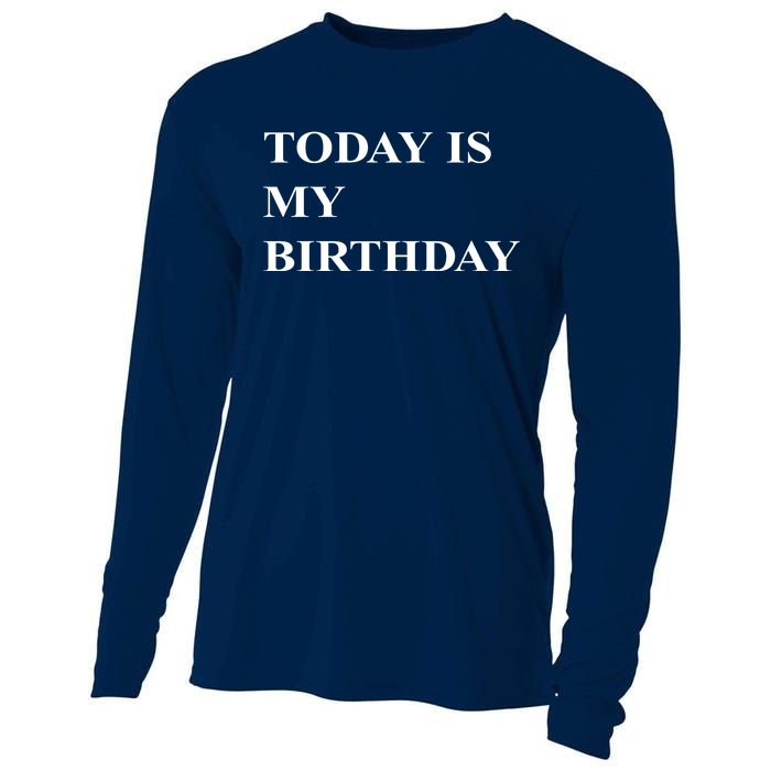 Today Is My Birth Day Cooling Performance Long Sleeve Crew