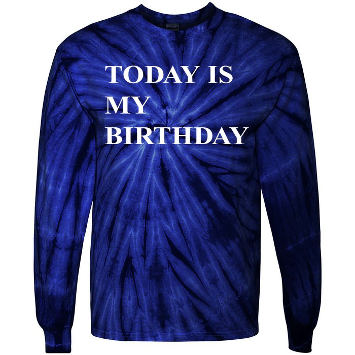 Today Is My Birth Day Tie-Dye Long Sleeve Shirt