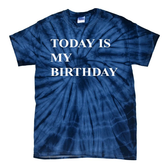 Today Is My Birth Day Tie-Dye T-Shirt