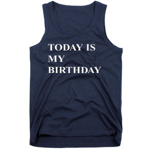 Today Is My Birth Day Tank Top