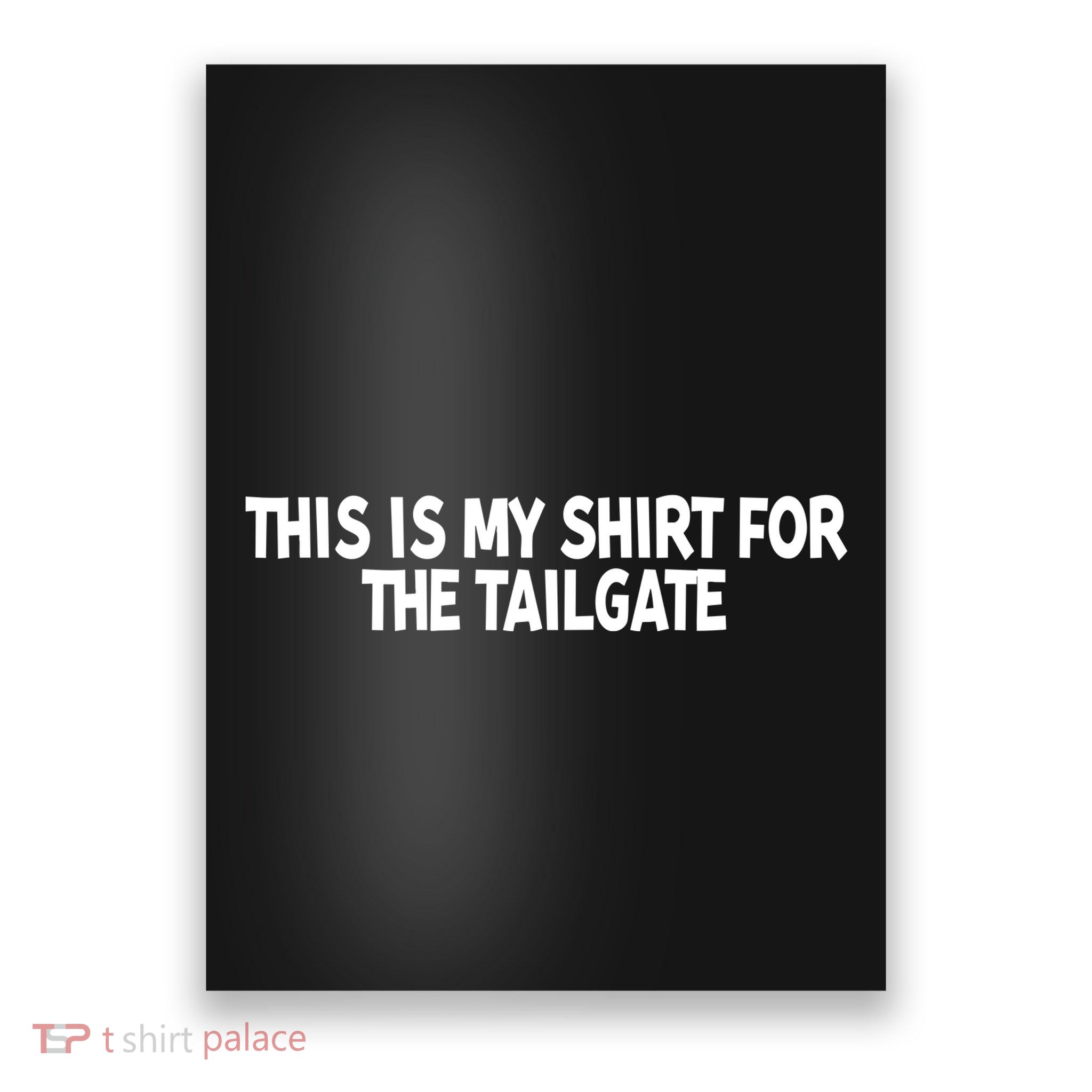 This Is My For The Tailgate Poster