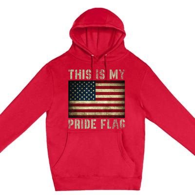 This Is My Pride Flag Usa American 4th Of July Premium Pullover Hoodie