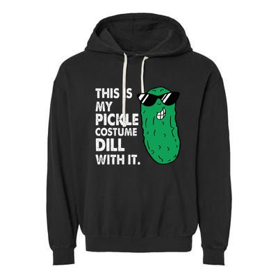 This Is My Pickle Costume Dill With It Sunglasses Halloween Garment-Dyed Fleece Hoodie