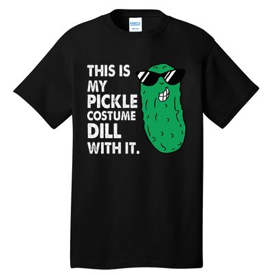 This Is My Pickle Costume Dill With It Sunglasses Halloween Tall T-Shirt