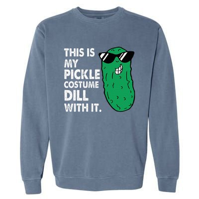 This Is My Pickle Costume Dill With It Sunglasses Halloween Garment-Dyed Sweatshirt