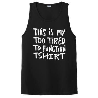 This Is My Too Tired To Function Funny Humor Saying PosiCharge Competitor Tank