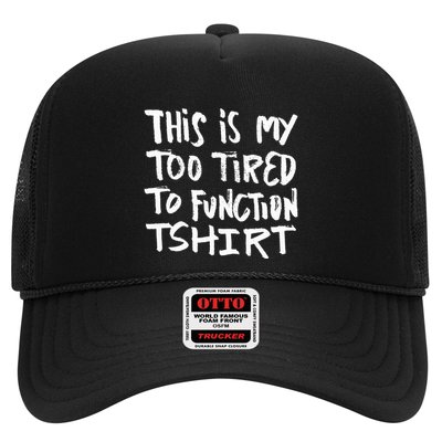 This Is My Too Tired To Function Funny Humor Saying Trucker Hat