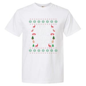 This Is My ItS Too Hot For Ugly Christmas Sweaters Gift Cute Gift Garment-Dyed Heavyweight T-Shirt