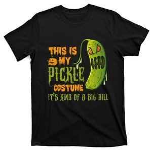 This Is My Pickle Costume ItS Kind Of A Big Dill T-Shirt