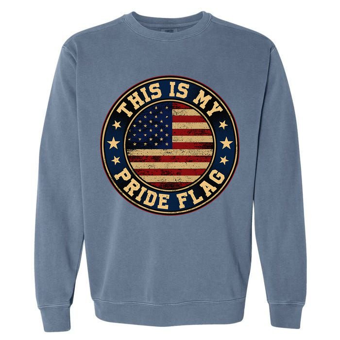 This Is My Pride Flag American Flag Garment-Dyed Sweatshirt