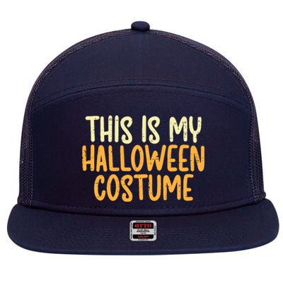 This Is My Halloween Costume Funny Lazy Easy 7 Panel Mesh Trucker Snapback Hat