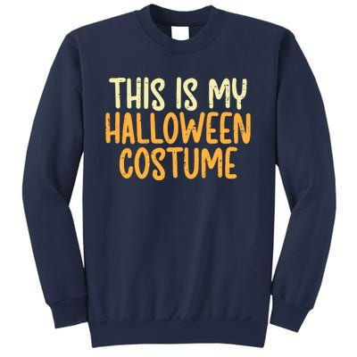 This Is My Halloween Costume Funny Lazy Easy Sweatshirt