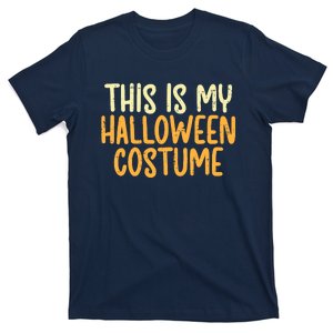 This Is My Halloween Costume Funny Lazy Easy T-Shirt