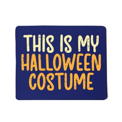 This Is My Halloween Costume Funny Lazy Easy Mousepad