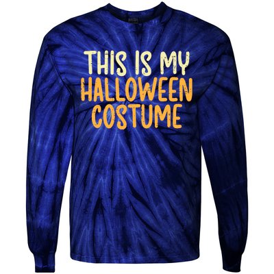 This Is My Halloween Costume Funny Lazy Easy Tie-Dye Long Sleeve Shirt