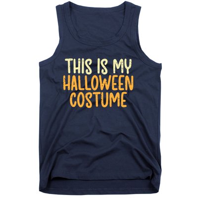 This Is My Halloween Costume Funny Lazy Easy Tank Top