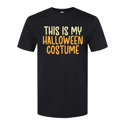 This Is My Halloween Costume Funny Lazy Easy Softstyle CVC T-Shirt