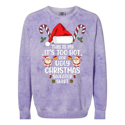 This Is My ItS Too Hot For Ugly Christmas Sweater Colorblast Crewneck Sweatshirt