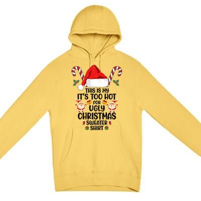 This Is My ItS Too Hot For Ugly Christmas Sweater Premium Pullover Hoodie