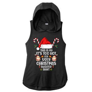 This Is My ItS Too Hot For Ugly Christmas Sweater Ladies PosiCharge Tri-Blend Wicking Draft Hoodie Tank