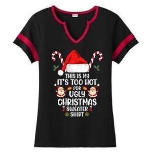 This Is My ItS Too Hot For Ugly Christmas Sweater Ladies Halftime Notch Neck Tee