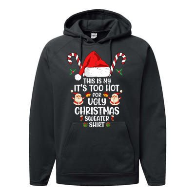 This Is My ItS Too Hot For Ugly Christmas Sweater Performance Fleece Hoodie