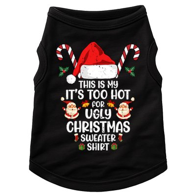 This Is My ItS Too Hot For Ugly Christmas Sweater Doggie Tank