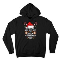 This Is My ItS Too Hot For Ugly Christmas Sweater Hoodie