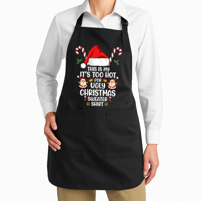 This Is My ItS Too Hot For Ugly Christmas Sweater Apron
