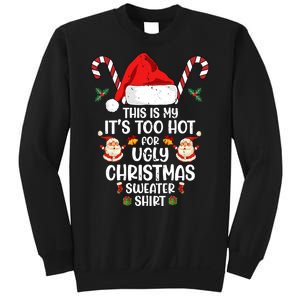 This Is My ItS Too Hot For Ugly Christmas Sweater Sweatshirt