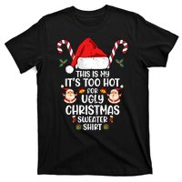 This Is My ItS Too Hot For Ugly Christmas Sweater T-Shirt