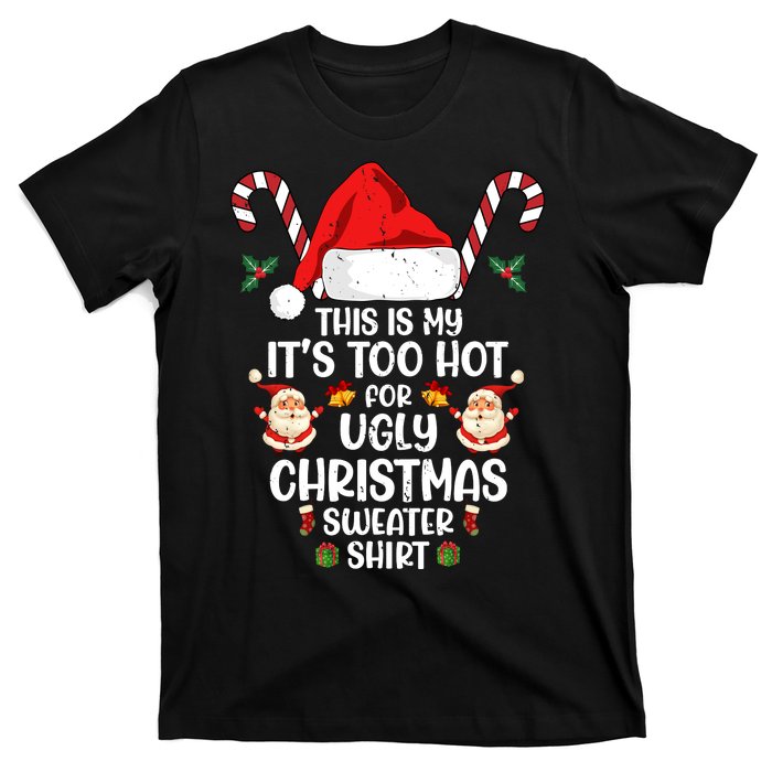 This Is My ItS Too Hot For Ugly Christmas Sweater T-Shirt